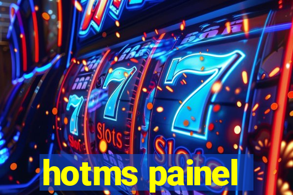 hotms painel